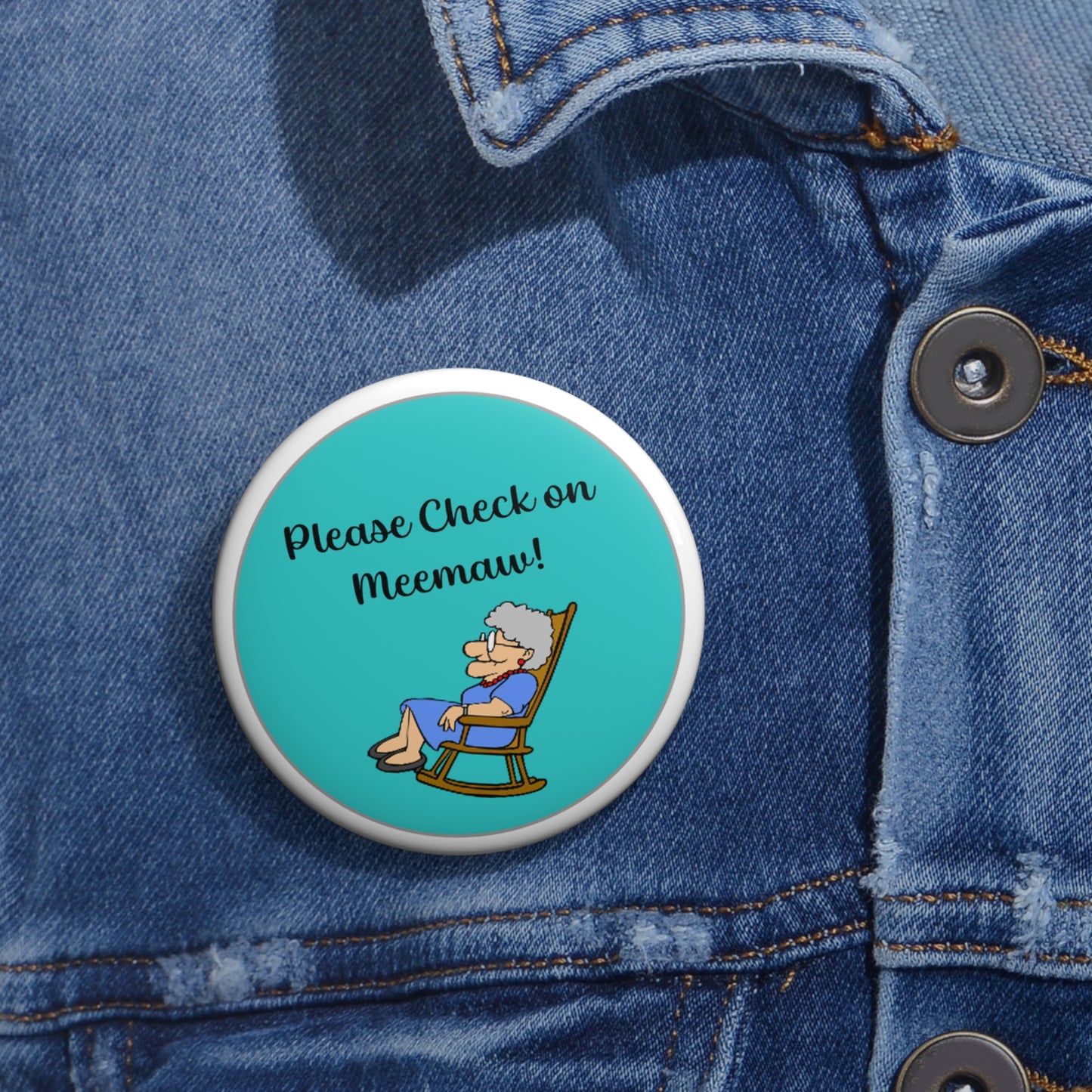 Check on Meemaw - Teal - Custom Pin Buttons
