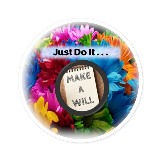 Just Do It, Make a Will - Round Stickers