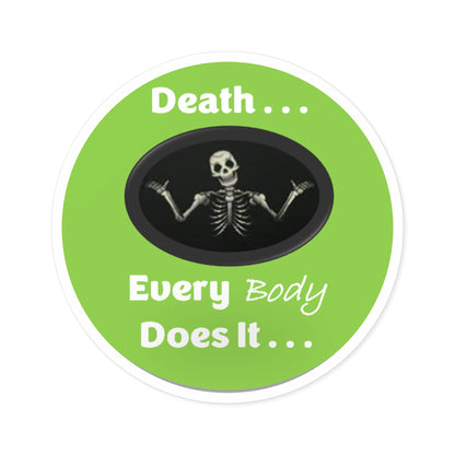 Muerte, cada cuerpo lo hace - verde lima - pegatinas redondas, interior/exterior