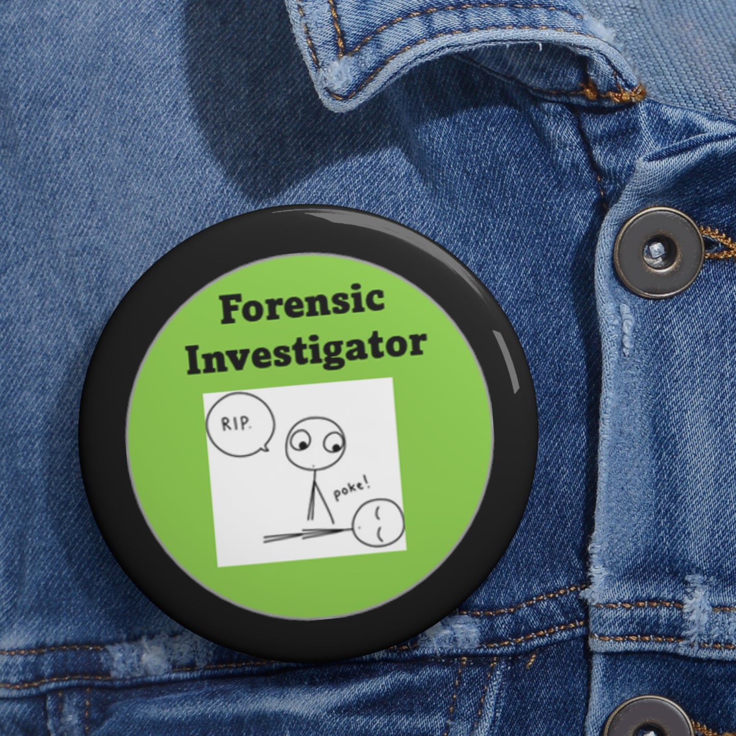 Forensic Investigator Poke - Green & Black - Custom Pin Buttons