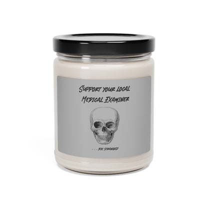 Candle - Sarcastic - Support Your Local Medical Examiner - Die Strangely - Soy Candle, 9oz