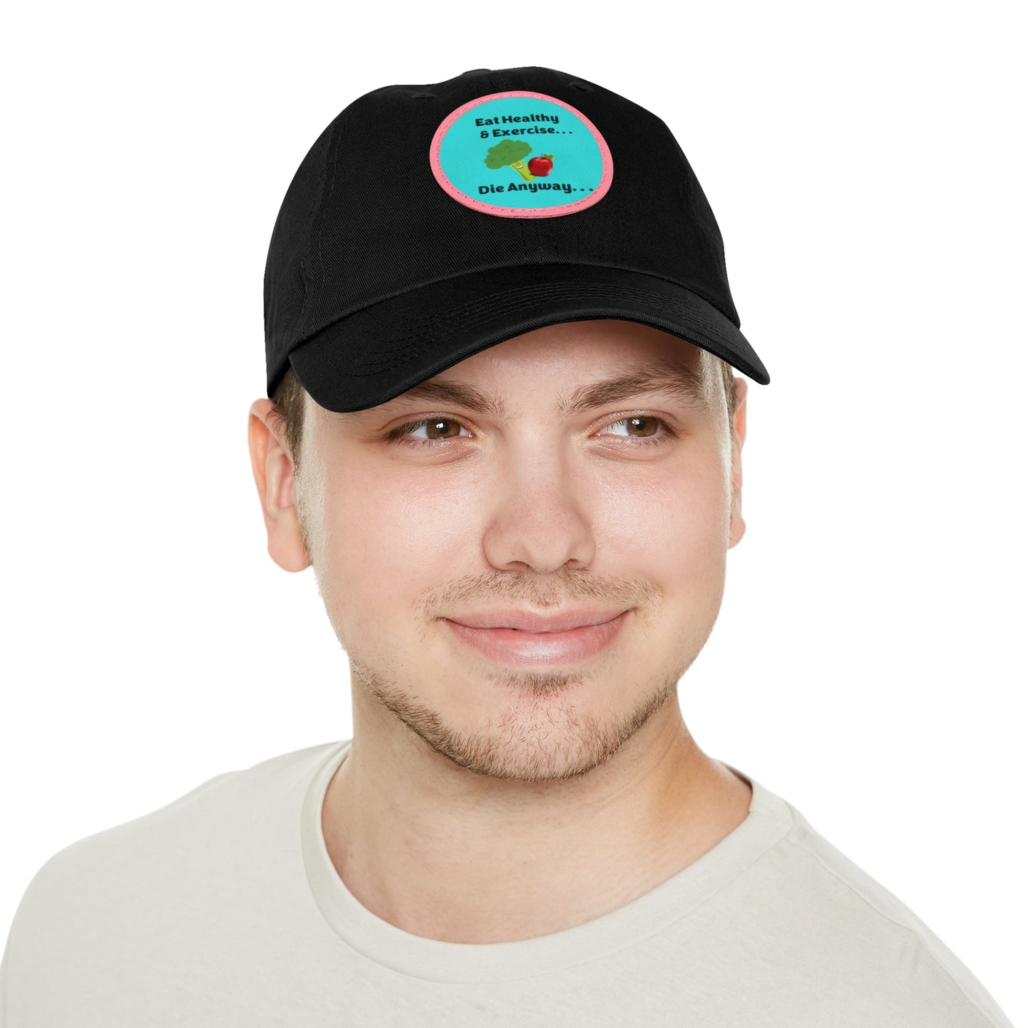 Eat Healthy & Exercise, Die Anyway - Teal Patch - Dad Hat with Leather Patch (Round)