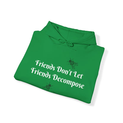 Hoodie - Sarcastic - Friends Don't Let Friends Decompose