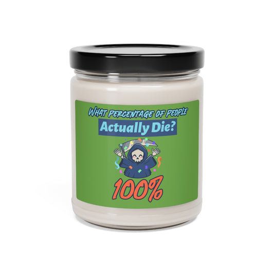 Candle - Sarcastic - What Percentage of People Actually Die - 100% - Soy Candle, 9oz