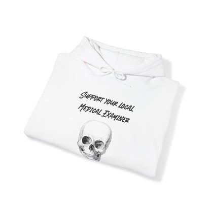 Hoodie - Sarcastic - Support Your Local Medical Examiner - Die Strangely