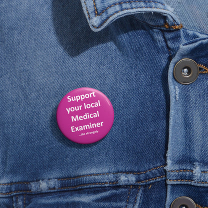 Apoye a sus botones de pin personalizados de su médico forense 