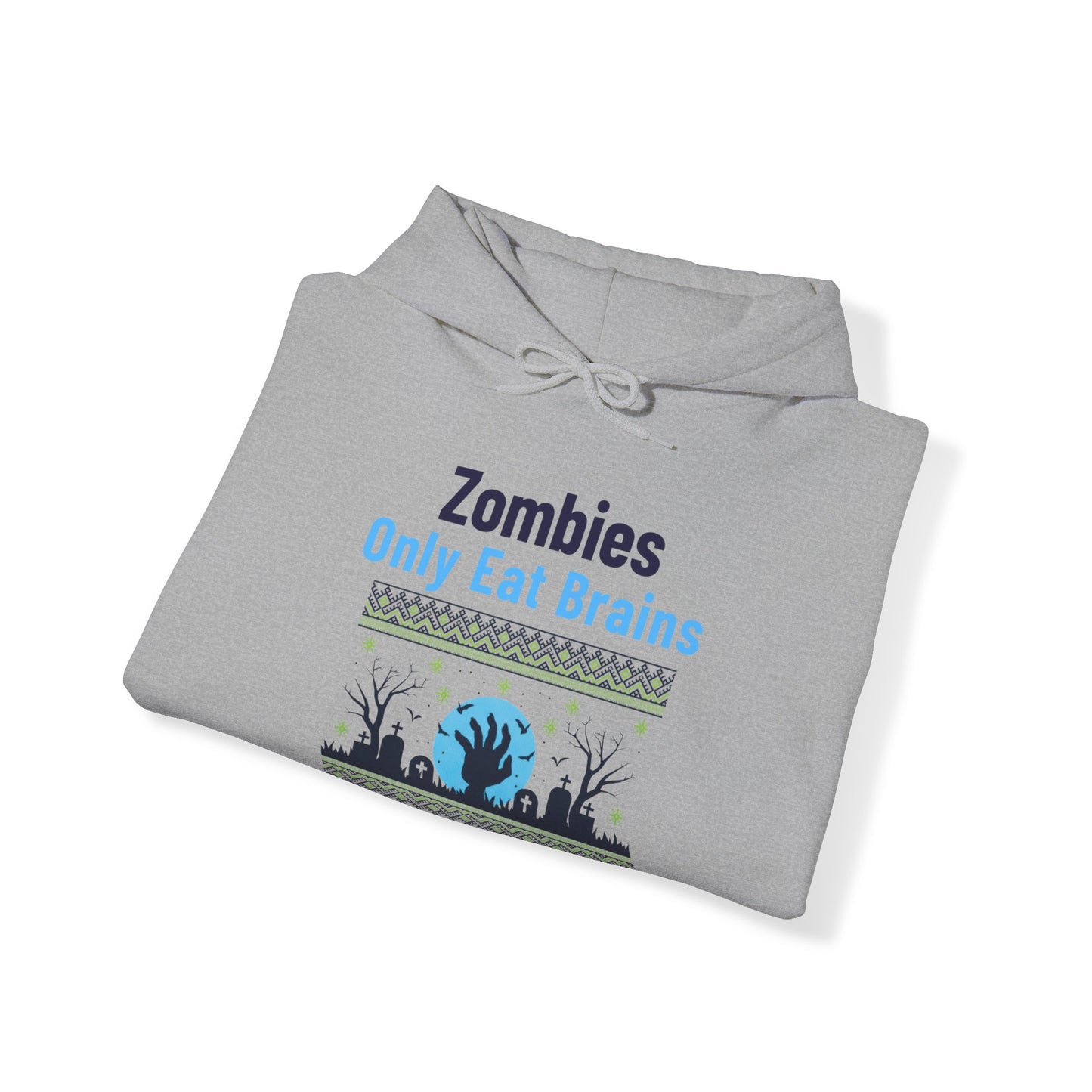 Hoodie - Sarcastic - Zombies Only Eat Brains So You Should Be Fine