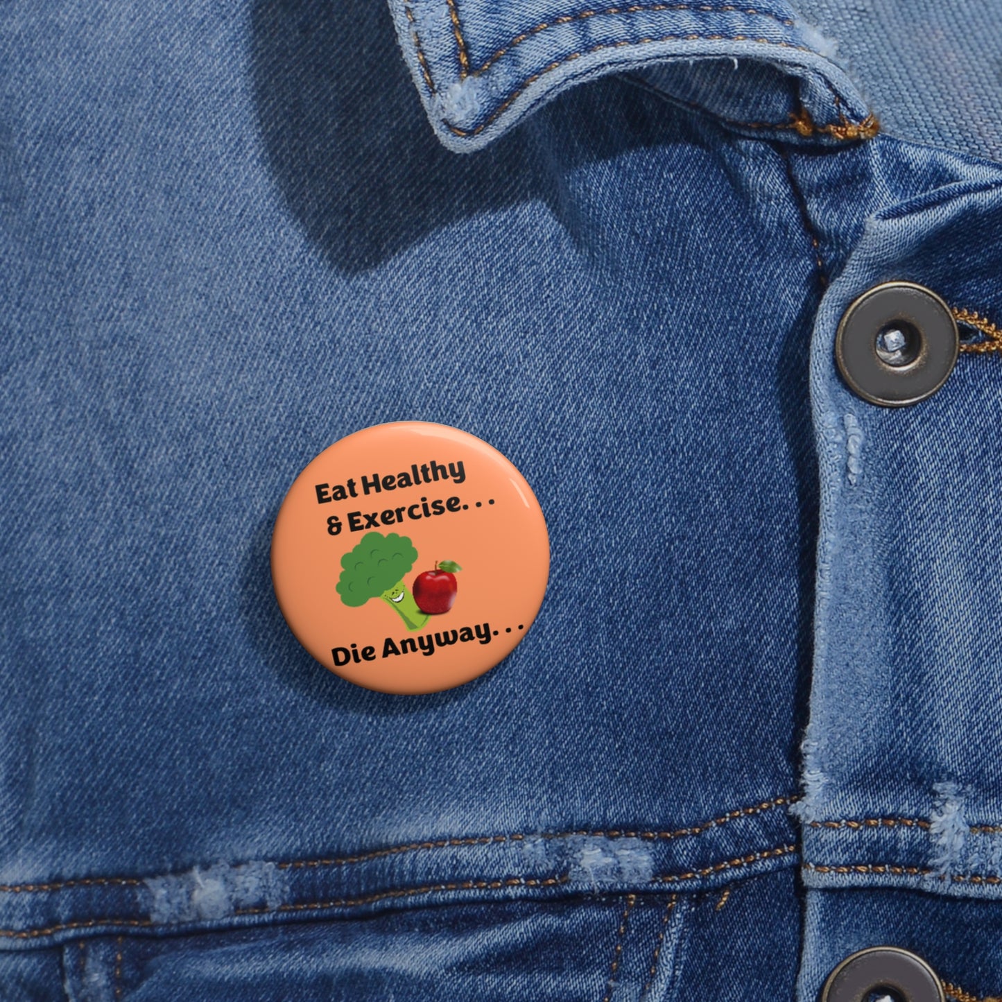 Dieta Ejercicio Muere de todos modos - Naranja - Botones de pin personalizados