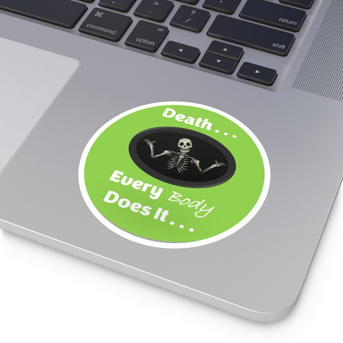 Death, Every Body Does It - Lime Green - Round Stickers