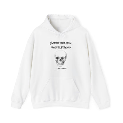 Hoodie - Sarcastic - Support Your Local Medical Examiner - Die Strangely