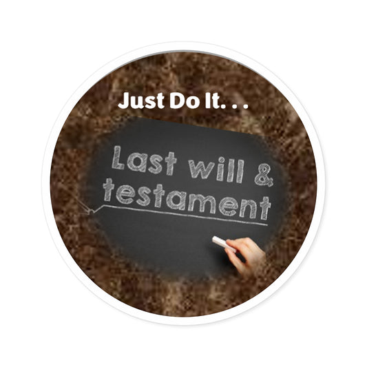 Just Do It - Last Will & Testament - Round Stickers