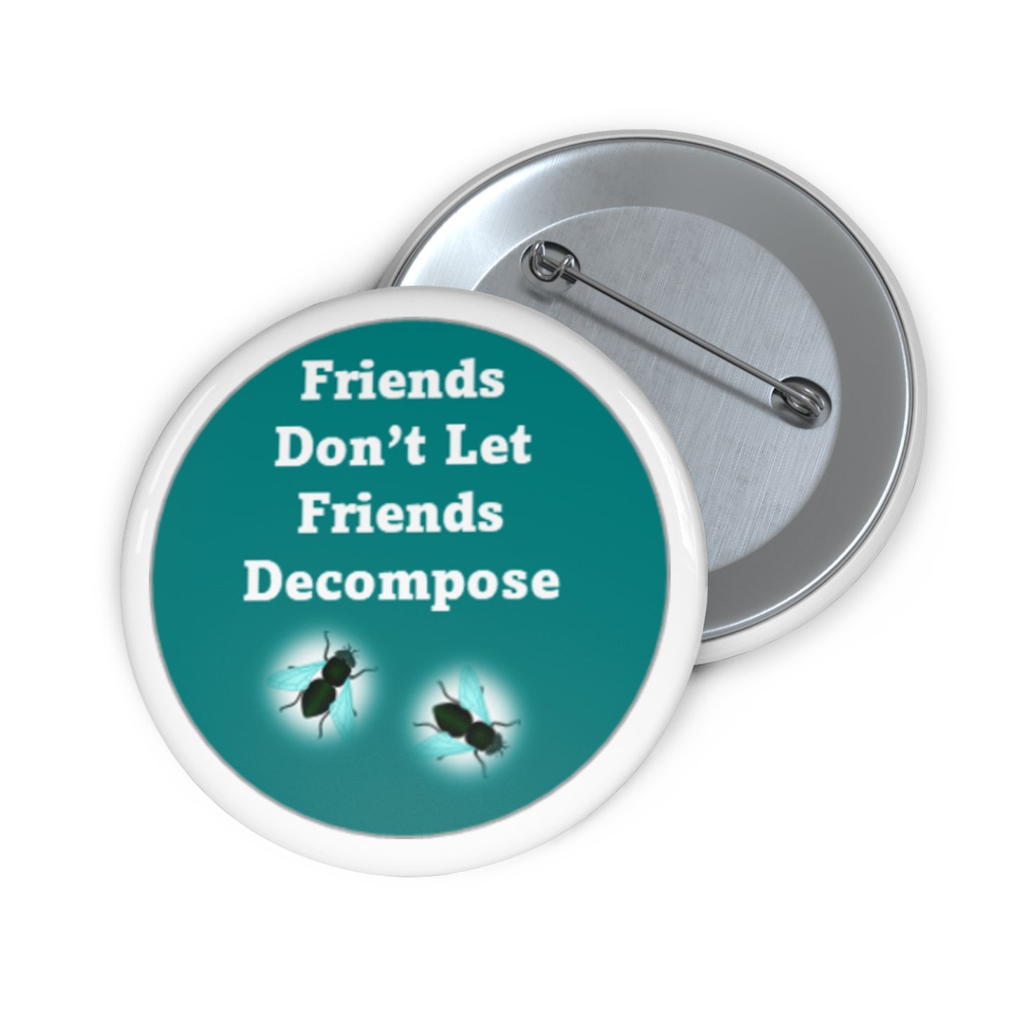 Los amigos no dejan que los amigos se descompongan - Teal - Botones de pin personalizados