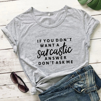Camiseta-Si no quieres una respuesta sarcástica, no me preguntes, divertida camiseta Unisex con cita de sarcasmo, camiseta informal Hipster Grunge para mujer