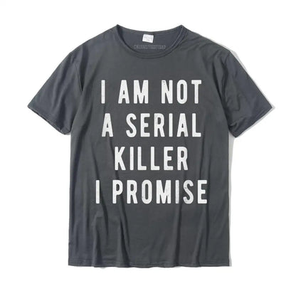 Camiseta-No soy un asesino en serie prometo decir divertido Camiseta de algodón para hombre Camiseta Tops camisas marca Anime nuevo