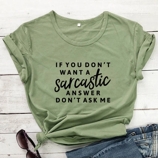 Camiseta-Si no quieres una respuesta sarcástica, no me preguntes, divertida camiseta Unisex con cita de sarcasmo, camiseta informal Hipster Grunge para mujer