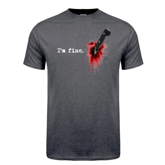 T-Shirt - Dark Humor - I'm Fine