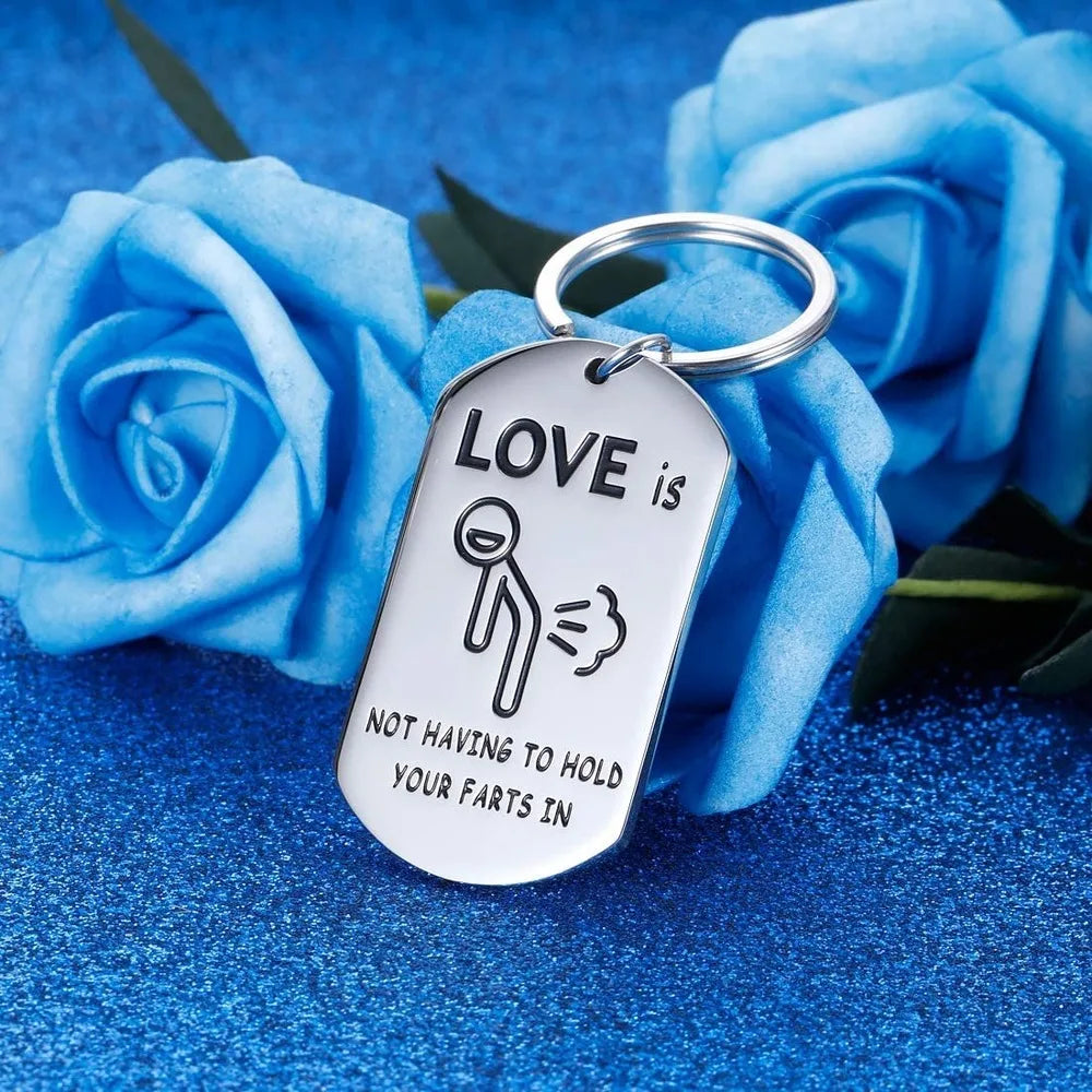 Keychain - Potty Humor - Funny - Sarcastic - Love is Not Having To Hold Your Farts In - Gag Gift