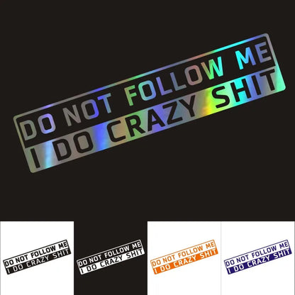 Bumper Sticker - Vehicle Accessories - Funny - Sarcastic - Do Not Follow Me I Do Crazy Shit  Decal