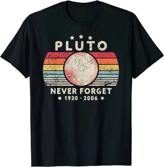 T-Shirt - Funny - Sarcastic - Witty - Space - Science - Never Forget Pluto Retro Style Shirt