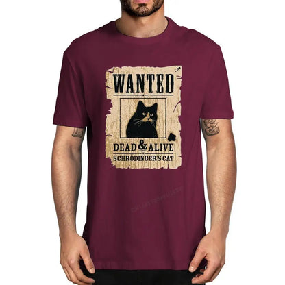 T-Shirt - Sarcastic - Witty - Schrodinger Cat Wanted Dead Or Alive