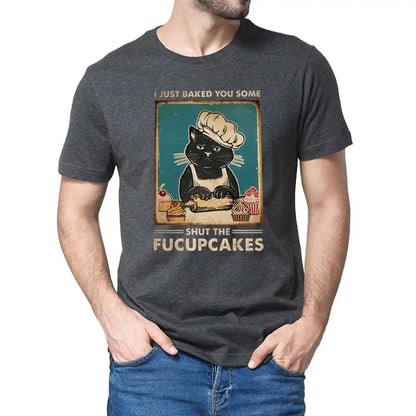T-Shirt - Sarcastic - Dark Humor - Cat I Just Baked You Some Shut The Fucupcakes Shirt