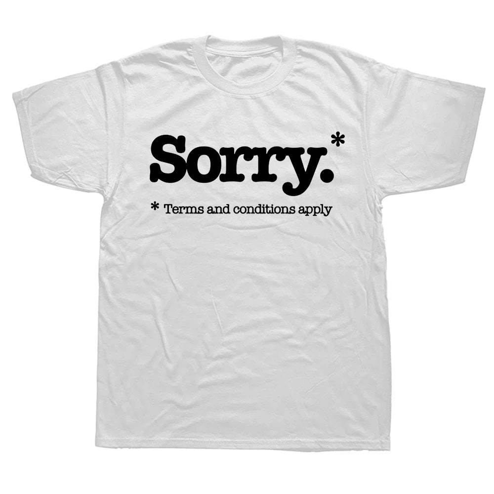 Camiseta-Lo siento eslogan No lo siento términos y condiciones camisetas sarcásticas ropa de calle regalos de cumpleaños de manga corta estilo de verano para hombres