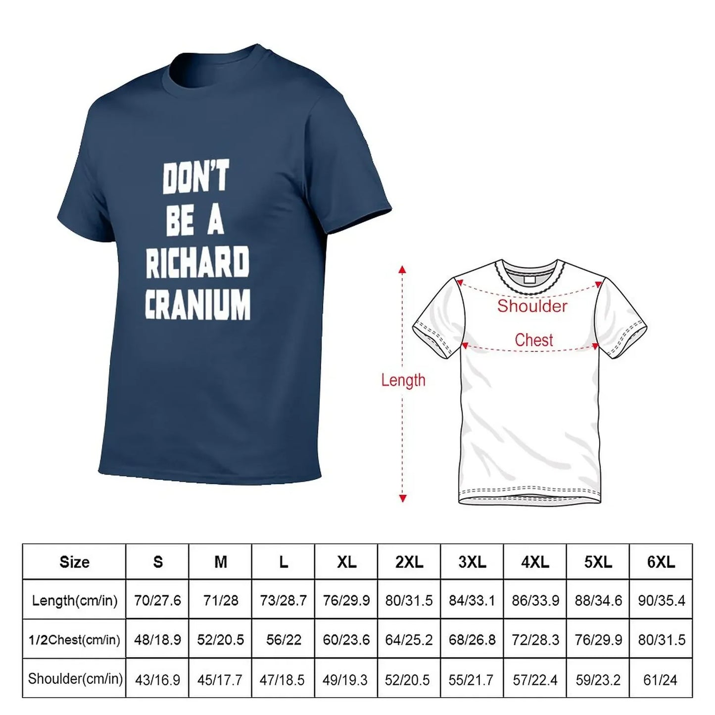 T-Shirt - Sarcastic - Funny - Don't Be a Richard Cranium