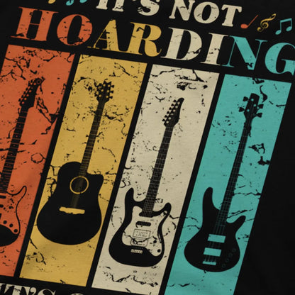 T-Shirt - Funny - Sarcastic - Rock - Music Lover - It's Not Hoarding If It's Guitars