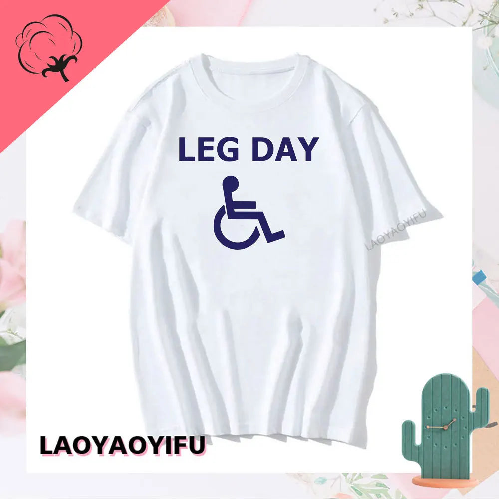 T-Shirt - Dark Humor - Funny - Novelty Leg Day Shirt