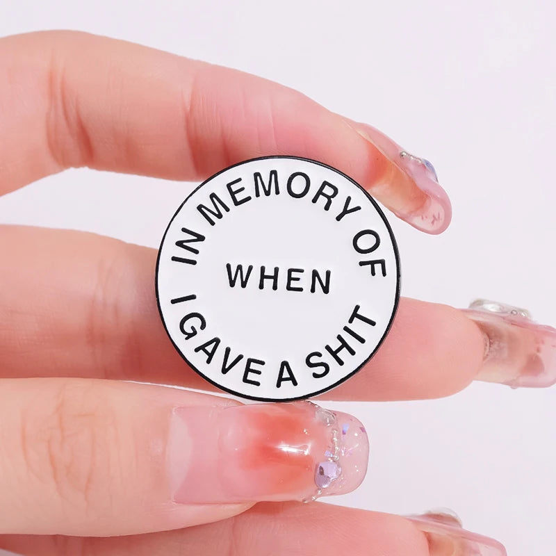 Enamel Pin - Sarcastic - In Memory Of When I Gave A Shit Pin