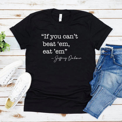 Camiseta - Si no puedes vencerlos, cómelos, camiseta de Jeffrey Dahmer, camiseta True Crime, camisetas gráficas unisex, camisetas de asesino en serie