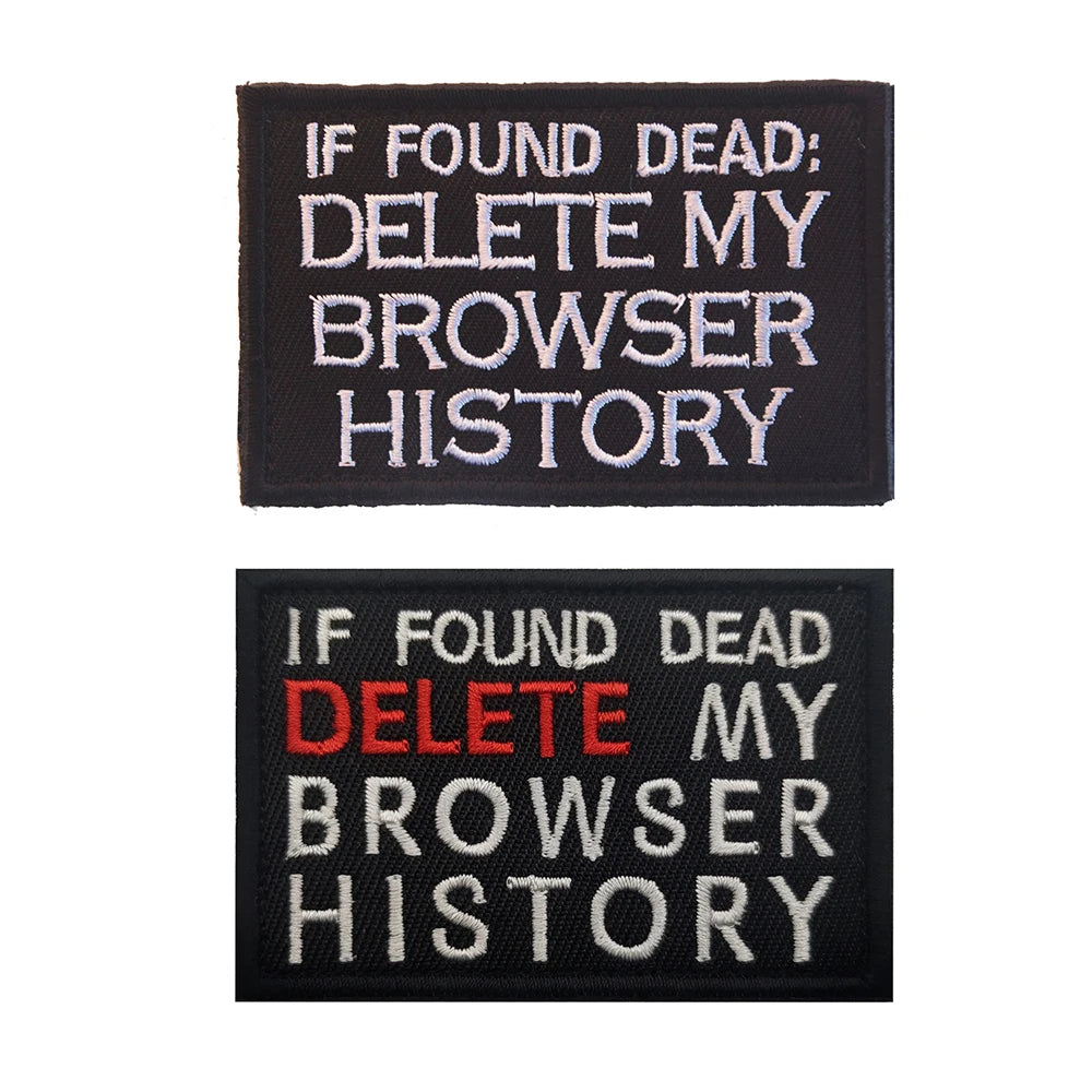 Patches - Sarcastic - Funny - Dark Humor - If Found Dead: Delete My Browser History Patch