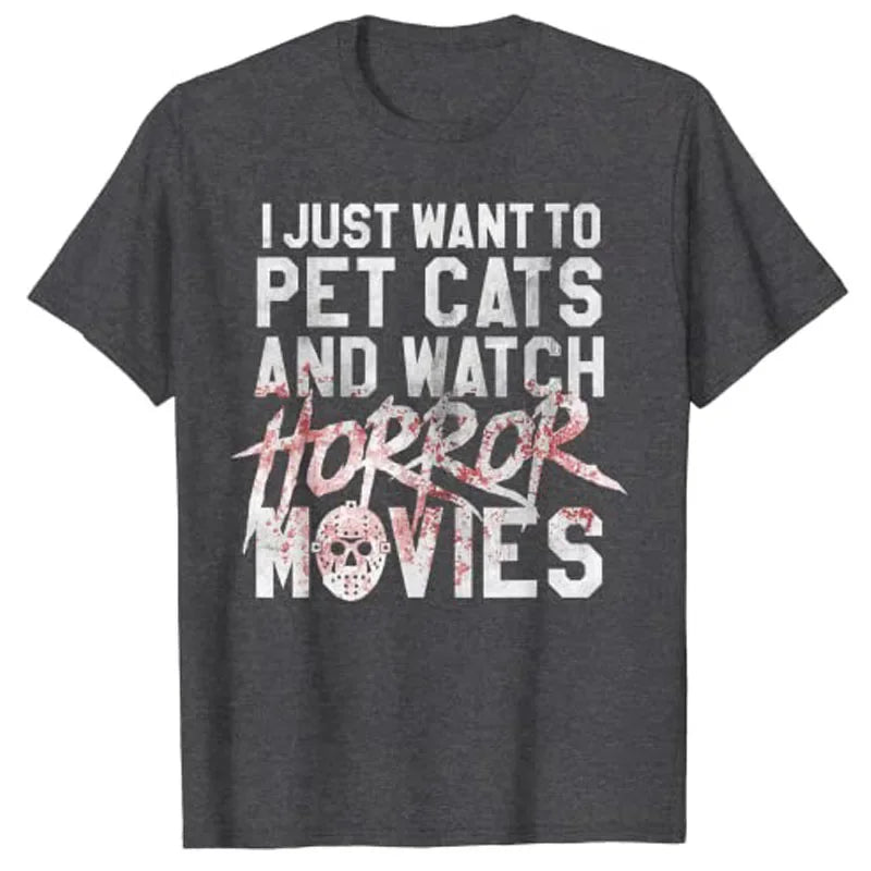 T-Shirt - Horror - Pet Lover - I Just Want To Pet Cats and Watch Horror Movies Shirt