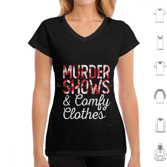 T-Shirt - True Crime - Murder Shows And Comfy Clothes