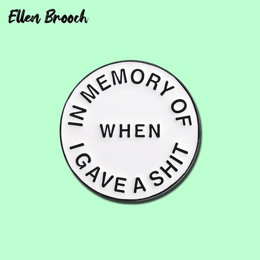 Enamel Pin - Sarcastic - In Memory Of When I Gave A Shit Pin