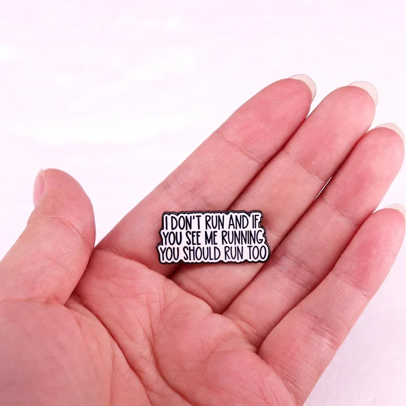 Enamel Pin - Sarcastic - Funny - Horror - I Don't Run and If You See Me Running You Should Run Too