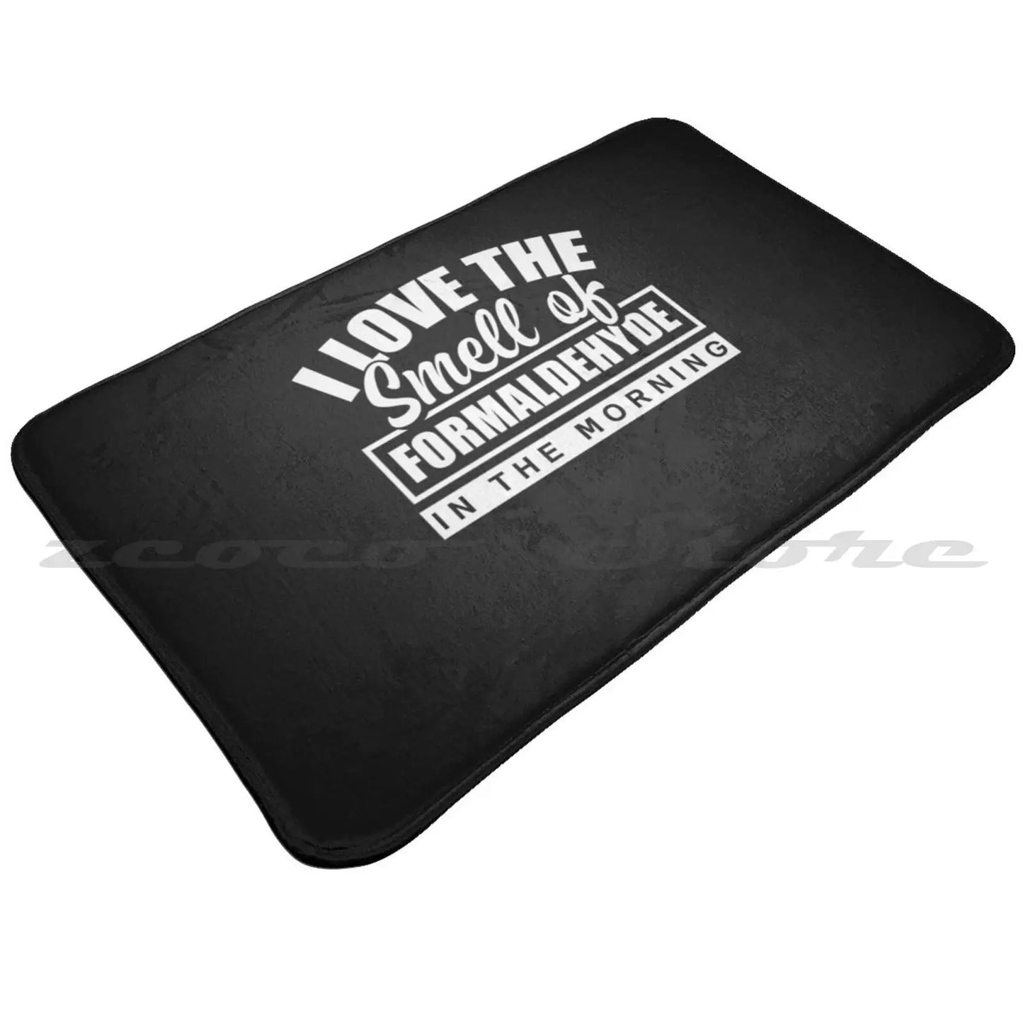 Door Mat - I Love The Smell Of Formaldehyde In The Morning Floor Mat